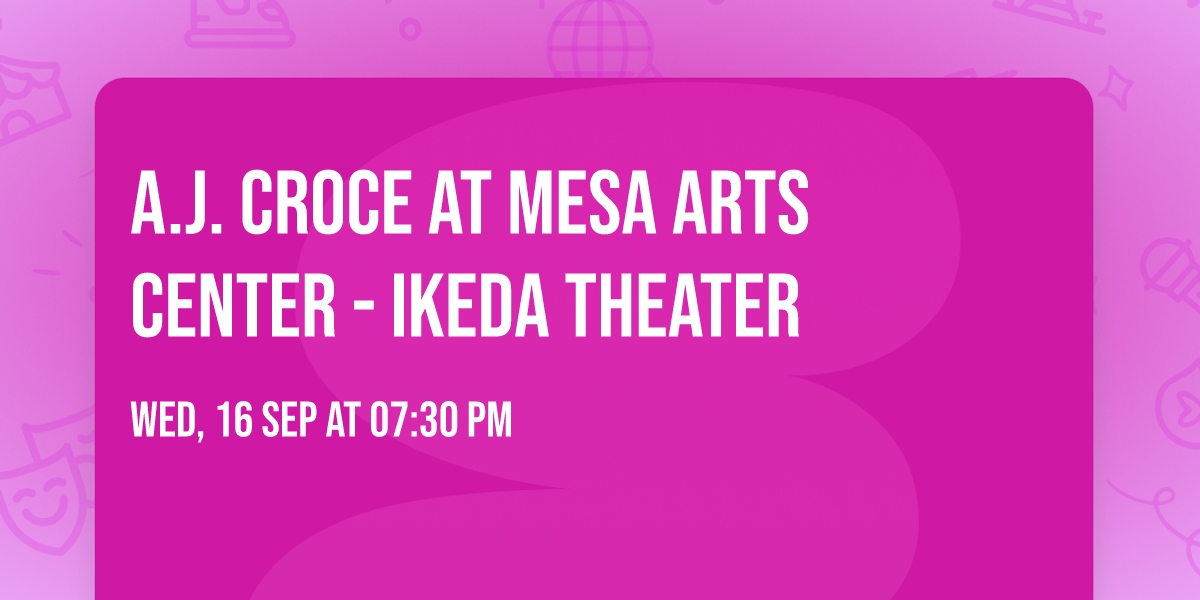 A.J. Croce at Mesa Arts Center - Ikeda Theater