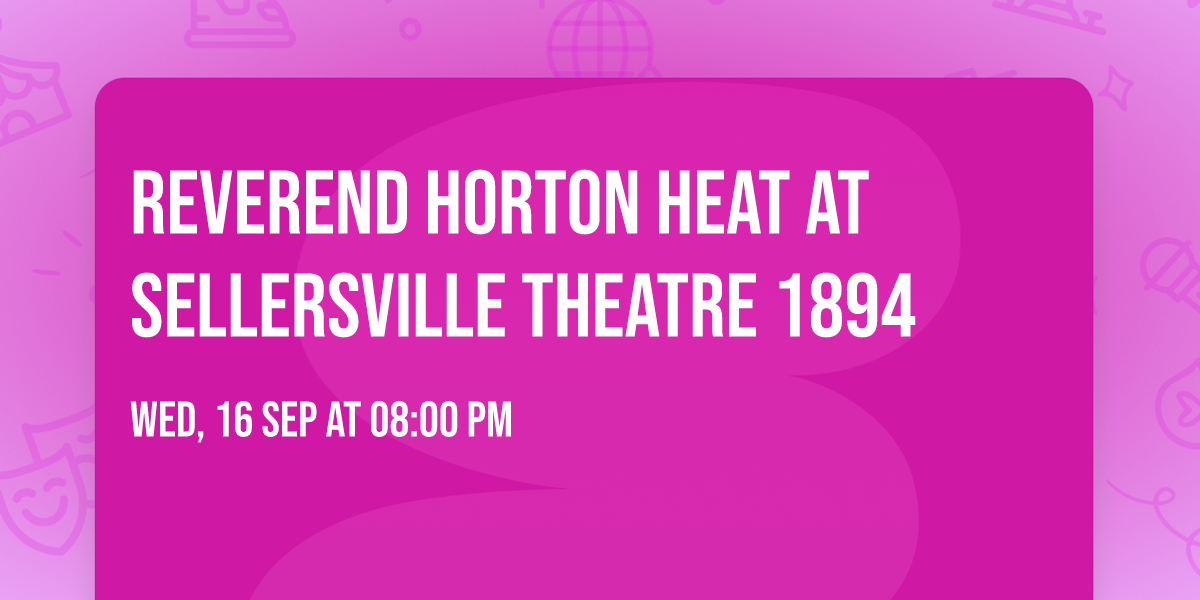 Reverend Horton Heat at Sellersville Theatre 1894
