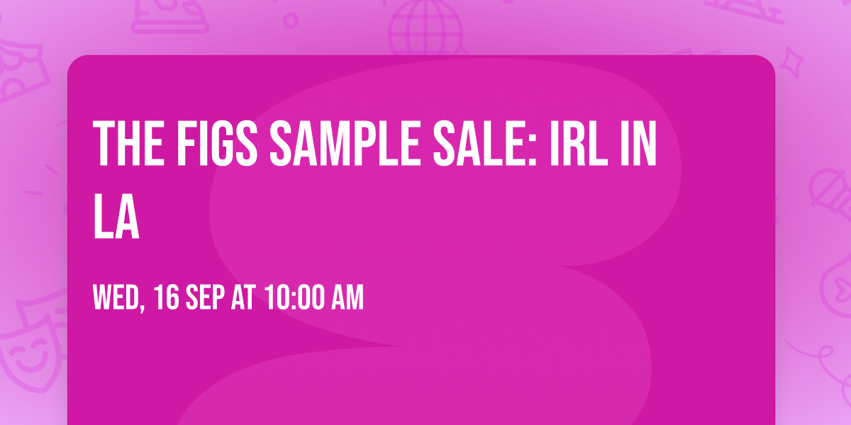 The FIGS Sample Sale: IRL in LA