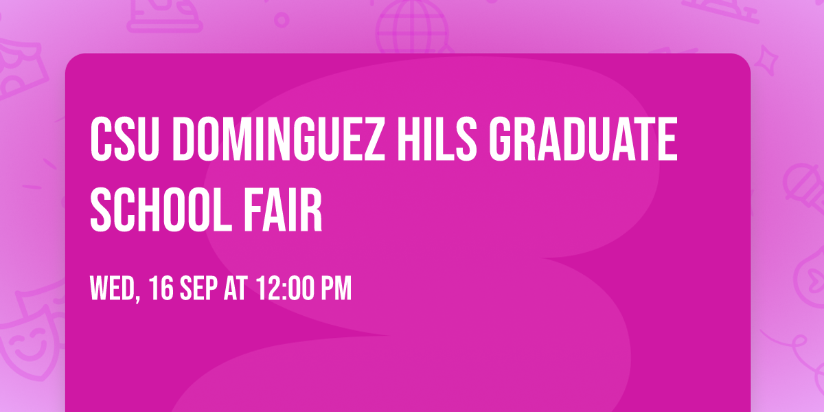 CSU Dominguez Hils Graduate School Fair