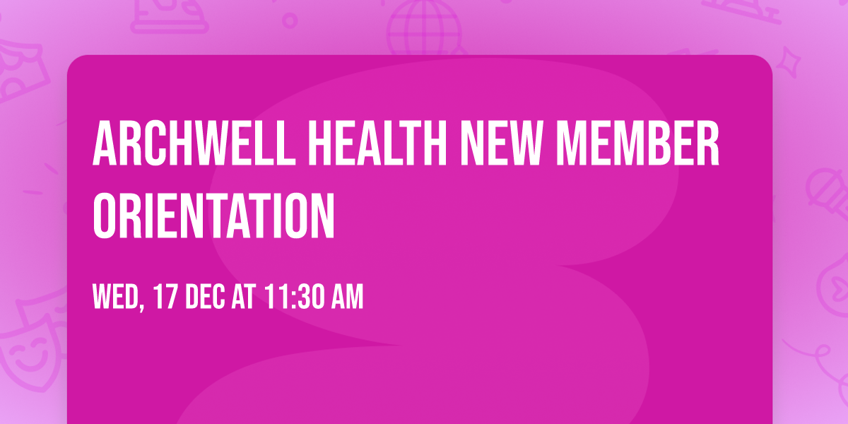 ArchWell Health New Member Orientation