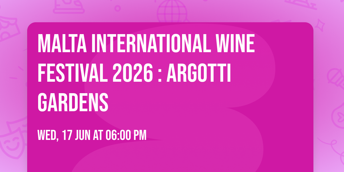 Malta International Wine Festival 2026 : Argotti Gardens