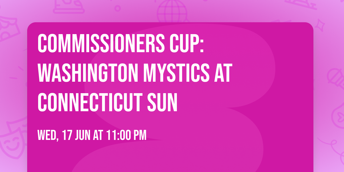 Commissioners Cup: Washington Mystics at Connecticut Sun