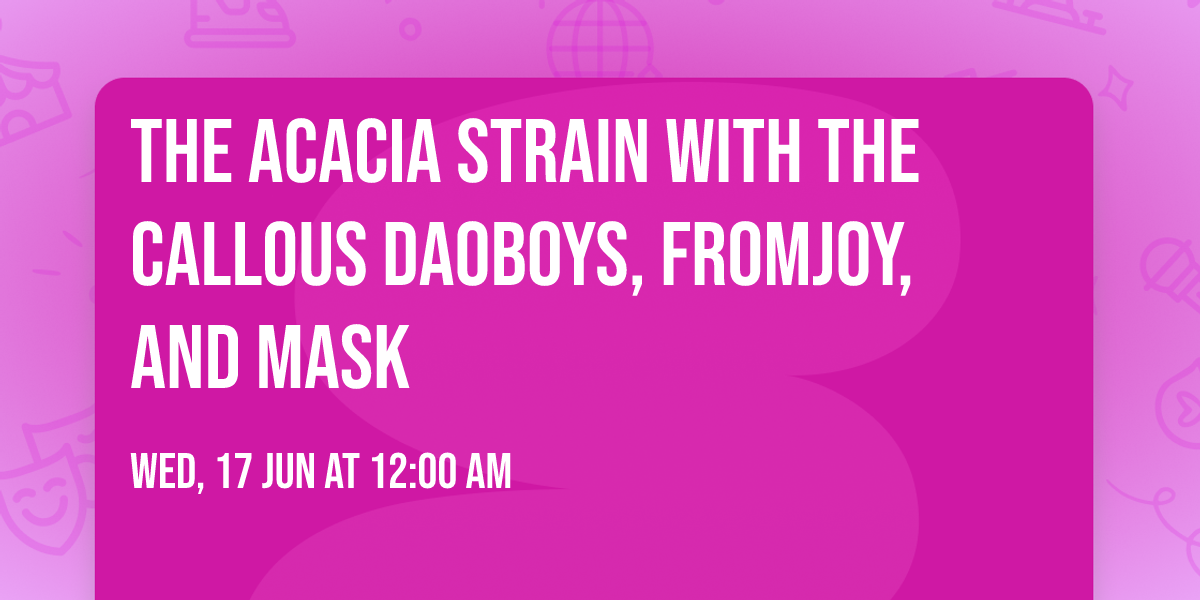 The Acacia Strain with The Callous Daoboys, fromjoy, and MASK