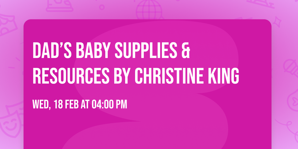 Dad\u2019s Baby Supplies & Resources by Christine King