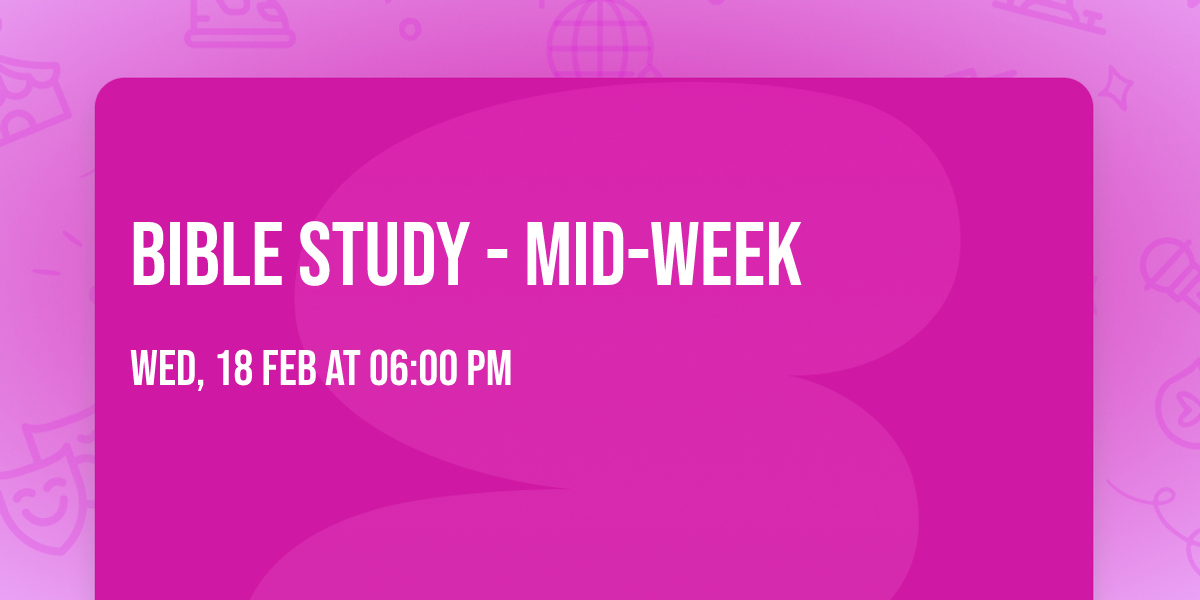 Bible Study - Mid-Week