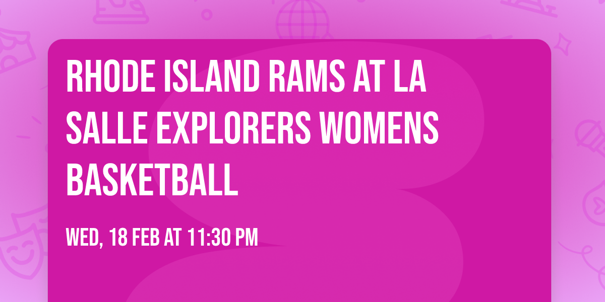 Rhode Island Rams at La Salle Explorers Womens Basketball