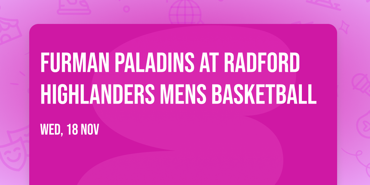 Furman Paladins at Radford Highlanders Mens Basketball