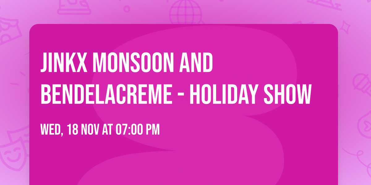 Jinkx Monsoon and BenDeLaCreme - Holiday Show