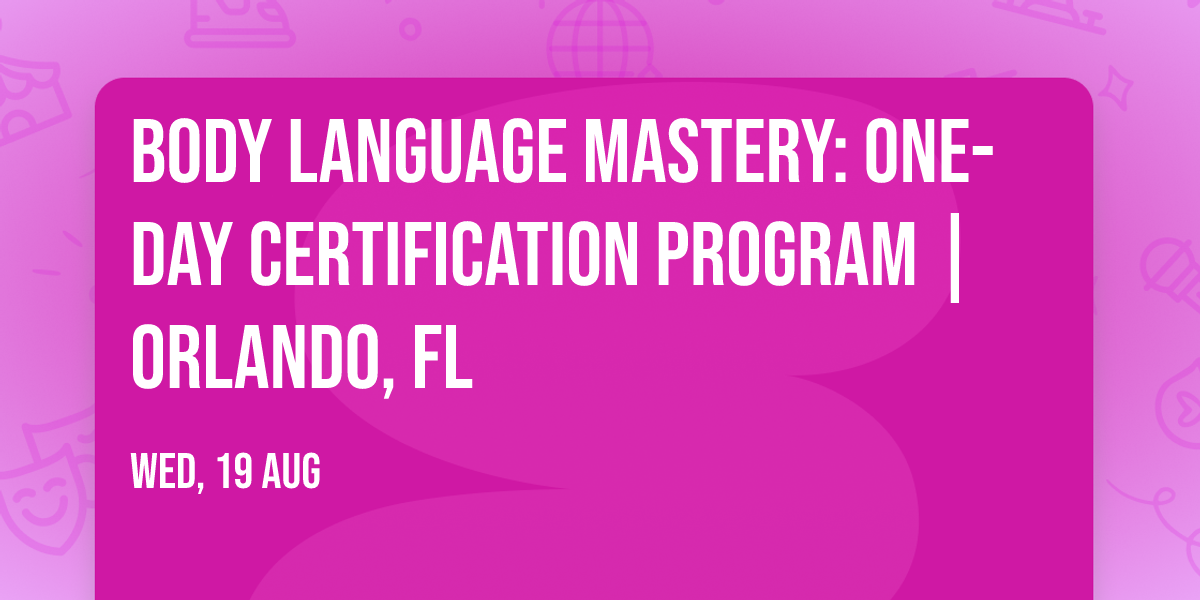 Body Language Mastery: One-Day Certification Program | Orlando, FL