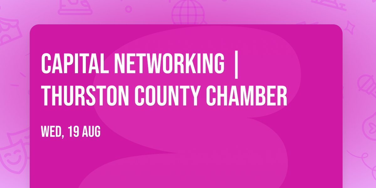 Capital Networking | Thurston County Chamber