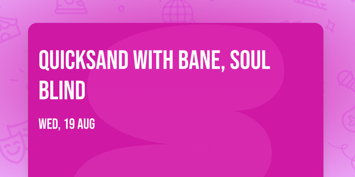 Quicksand with Bane, Soul Blind