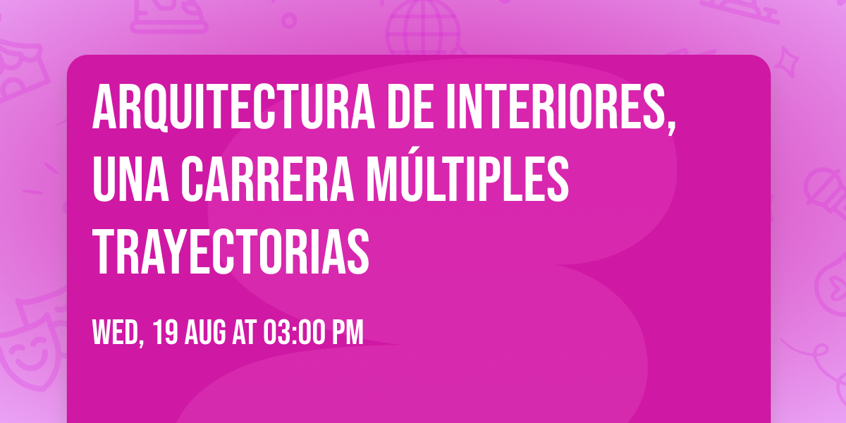 Arquitectura de interiores, una carrera m\u00faltiples trayectorias
