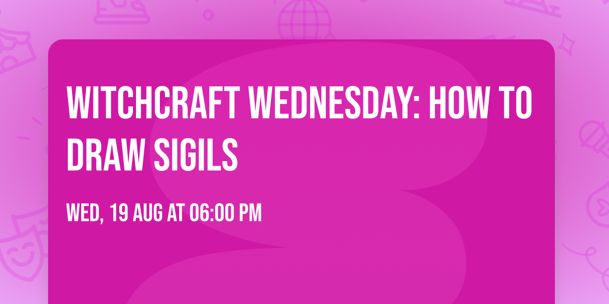 Witchcraft Wednesday: How to Draw Sigils