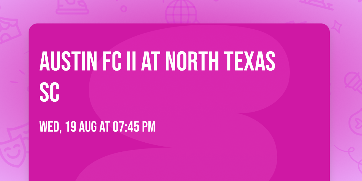 Austin FC II at North Texas SC