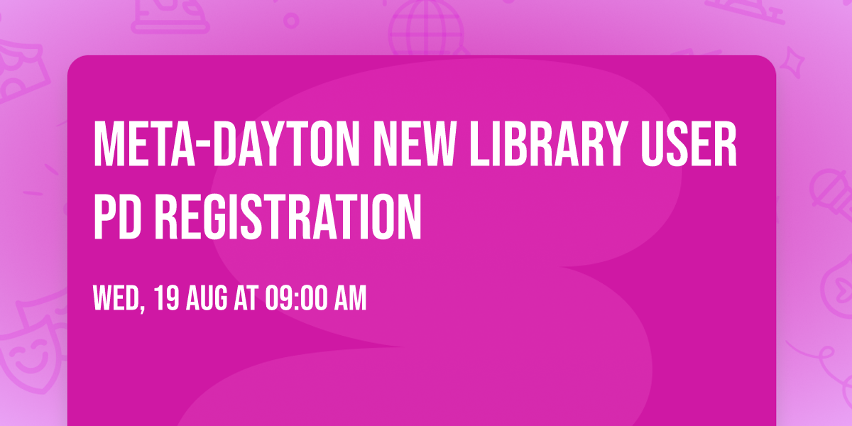 META-Dayton New Library User PD Registration