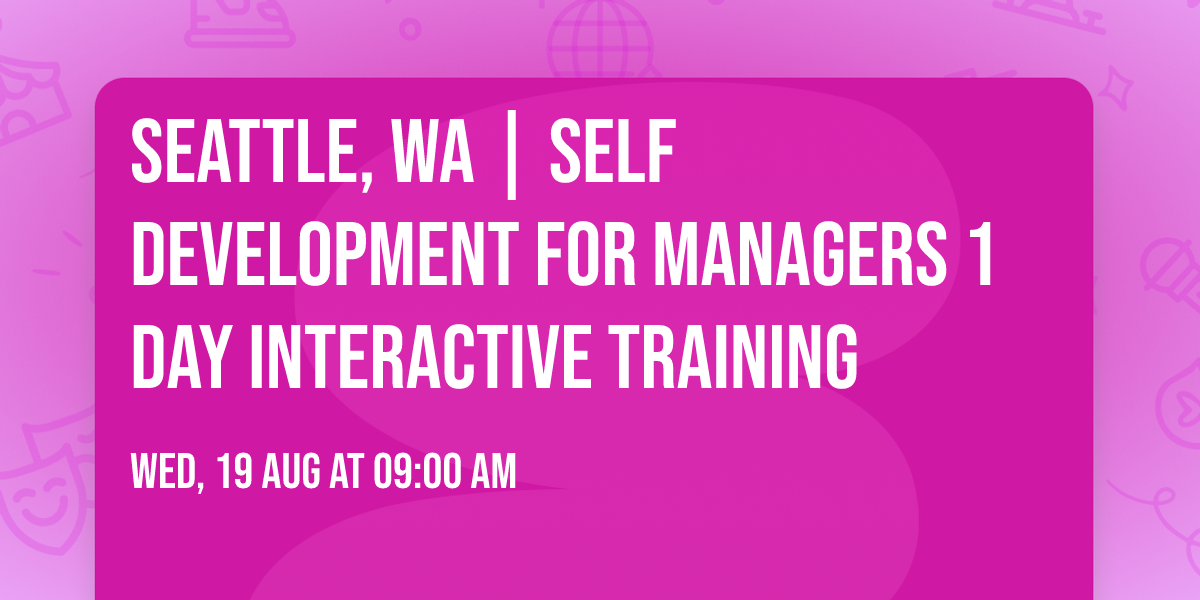 Seattle, WA | Self Development for Managers\u00ae 1 Day Interactive Training
