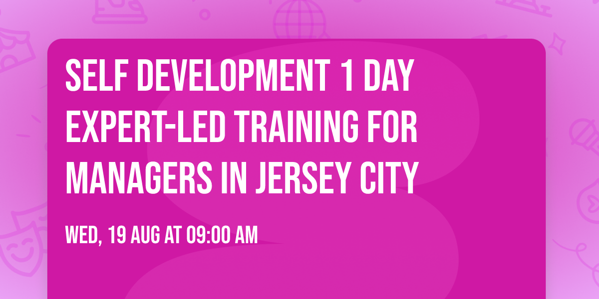 Self Development 1 Day Expert-Led Training for Managers\u00ae in Jersey City