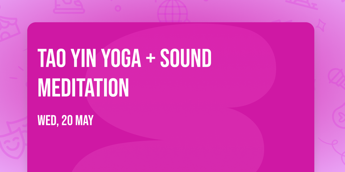 Tao Yin Yoga + Sound Meditation