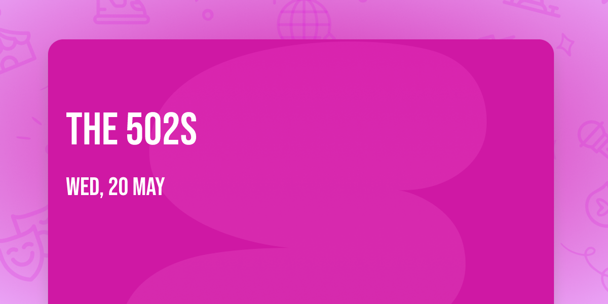 The 502s