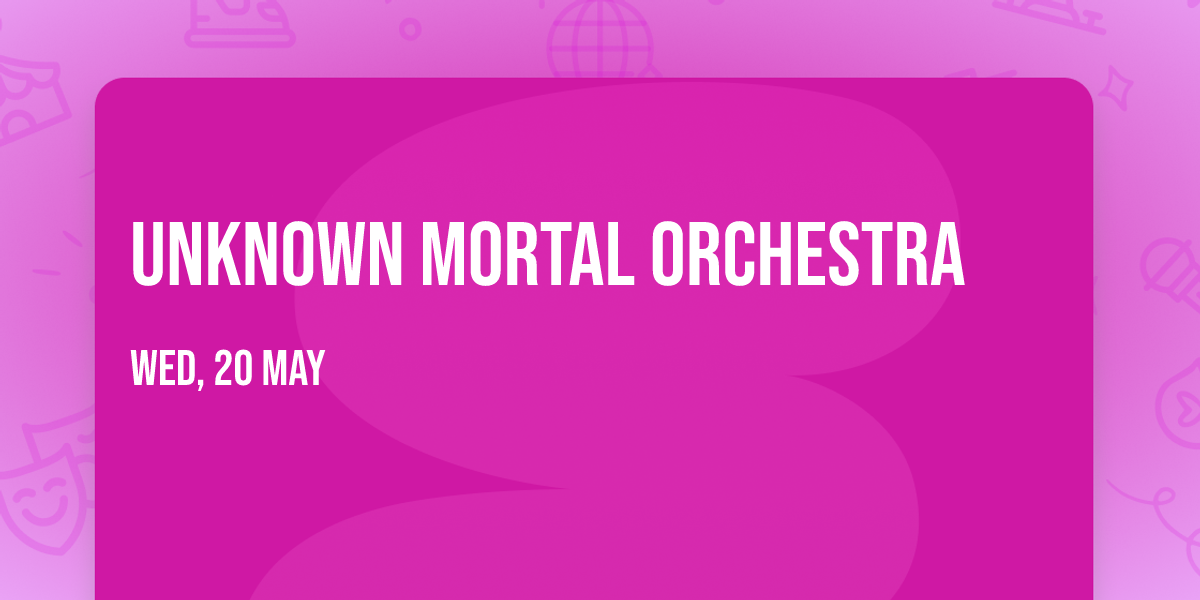 Unknown Mortal Orchestra