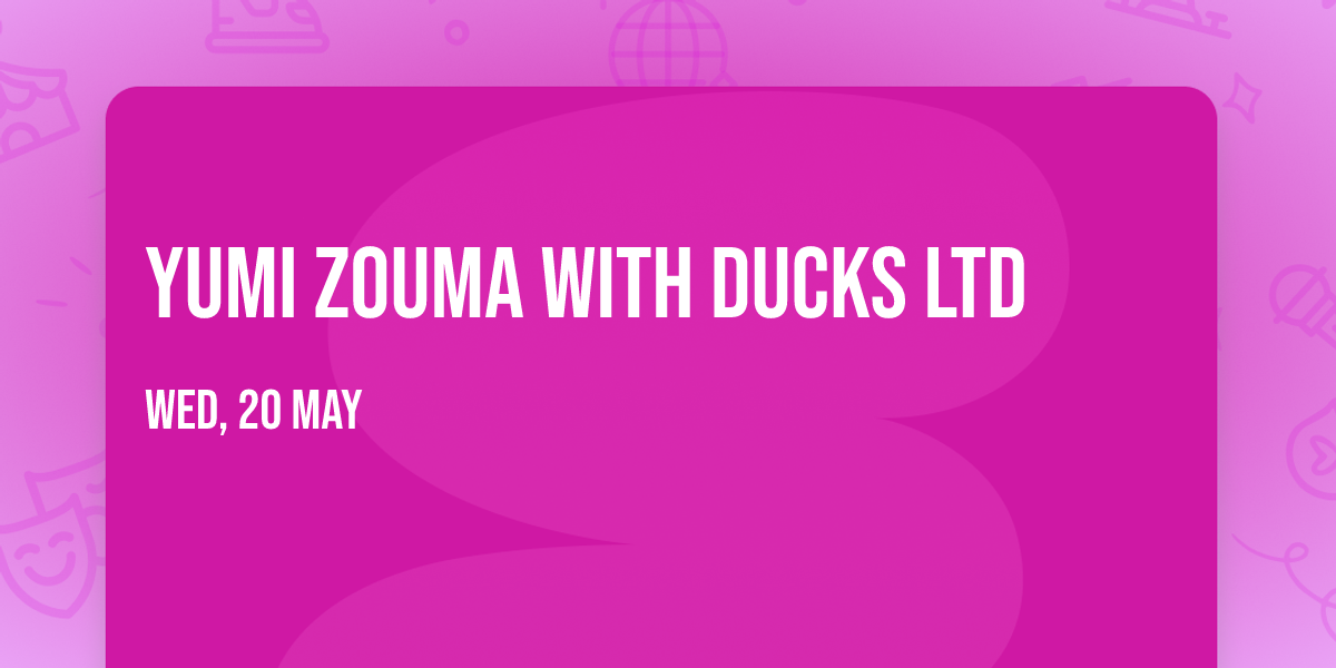 Yumi Zouma with Ducks Ltd