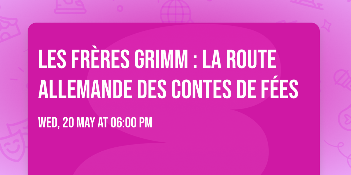 Les Fr\u00e8res Grimm : La route allemande des contes de f\u00e9es