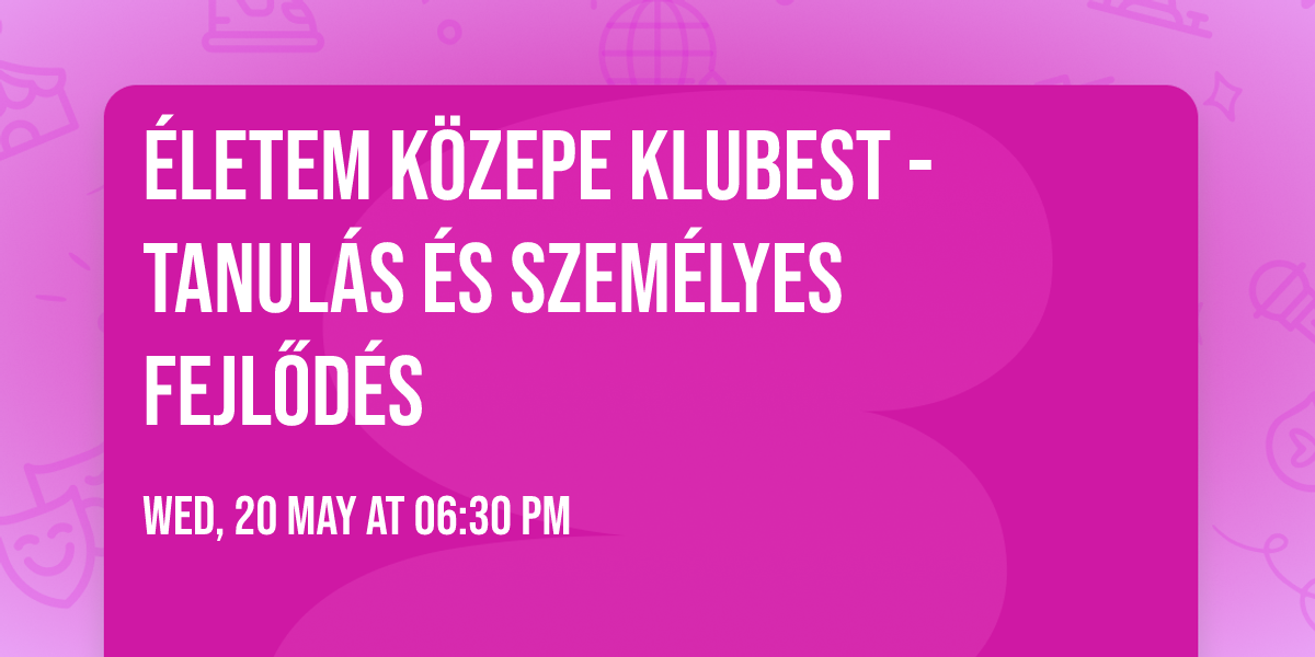 \u00c9letem k\u00f6zepe klubest - tanul\u00e1s \u00e9s szem\u00e9lyes fejl\u0151d\u00e9s