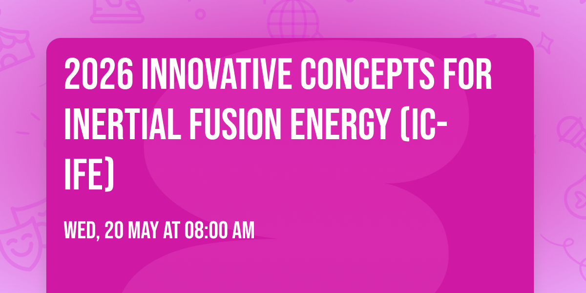 2026 Innovative Concepts for Inertial Fusion Energy (IC-IFE)