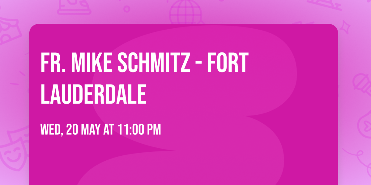 Fr. Mike Schmitz - Fort Lauderdale