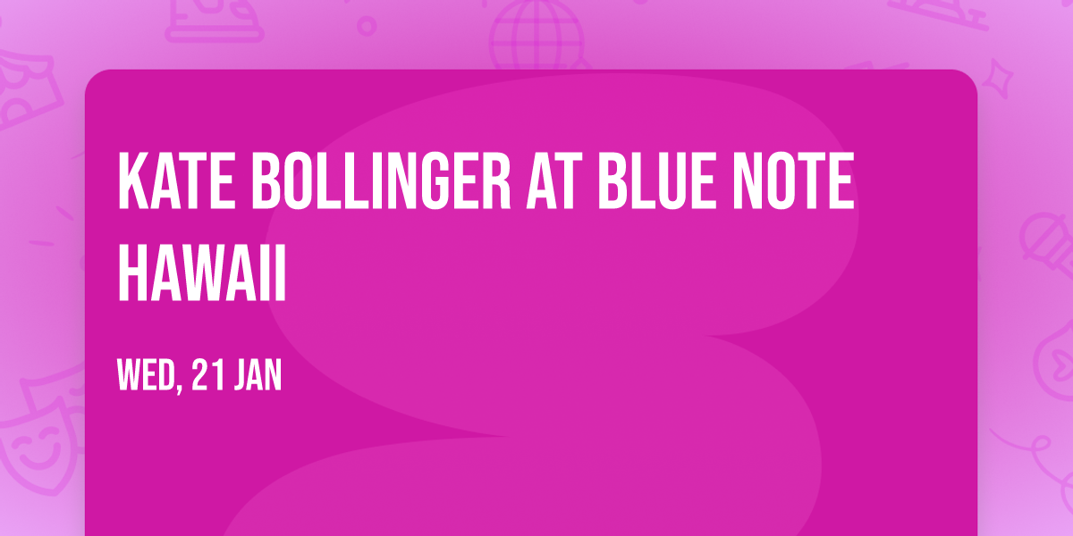 Kate Bollinger at Blue Note Hawaii