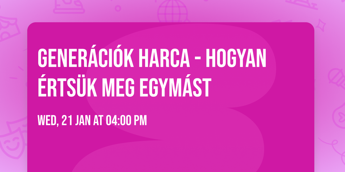 Gener\u00e1ci\u00f3k harca - hogyan \u00e9rts\u00fck meg egym\u00e1st
