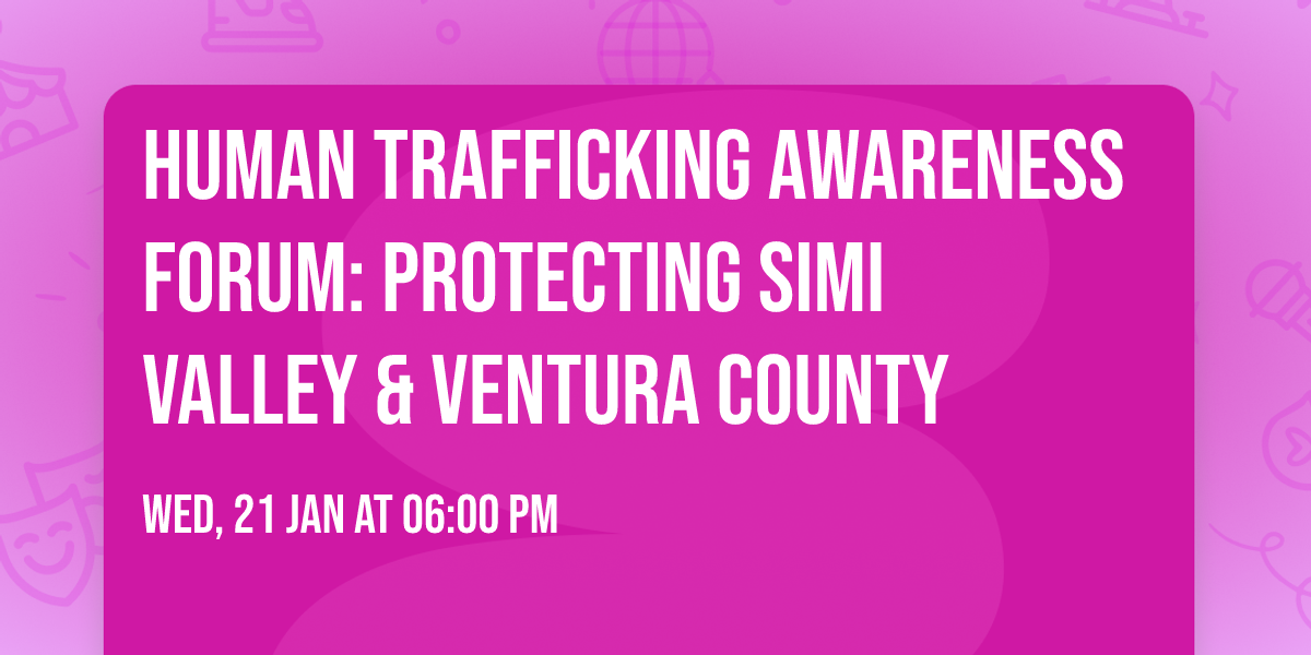 Human Trafficking Awareness Forum: Protecting Simi Valley & Ventura County