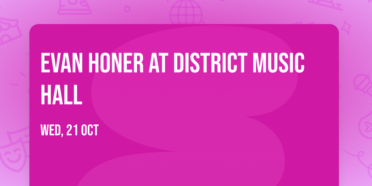 Evan Honer at District Music Hall