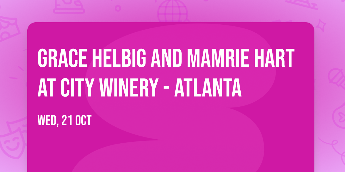 Grace Helbig and Mamrie Hart at City Winery - Atlanta