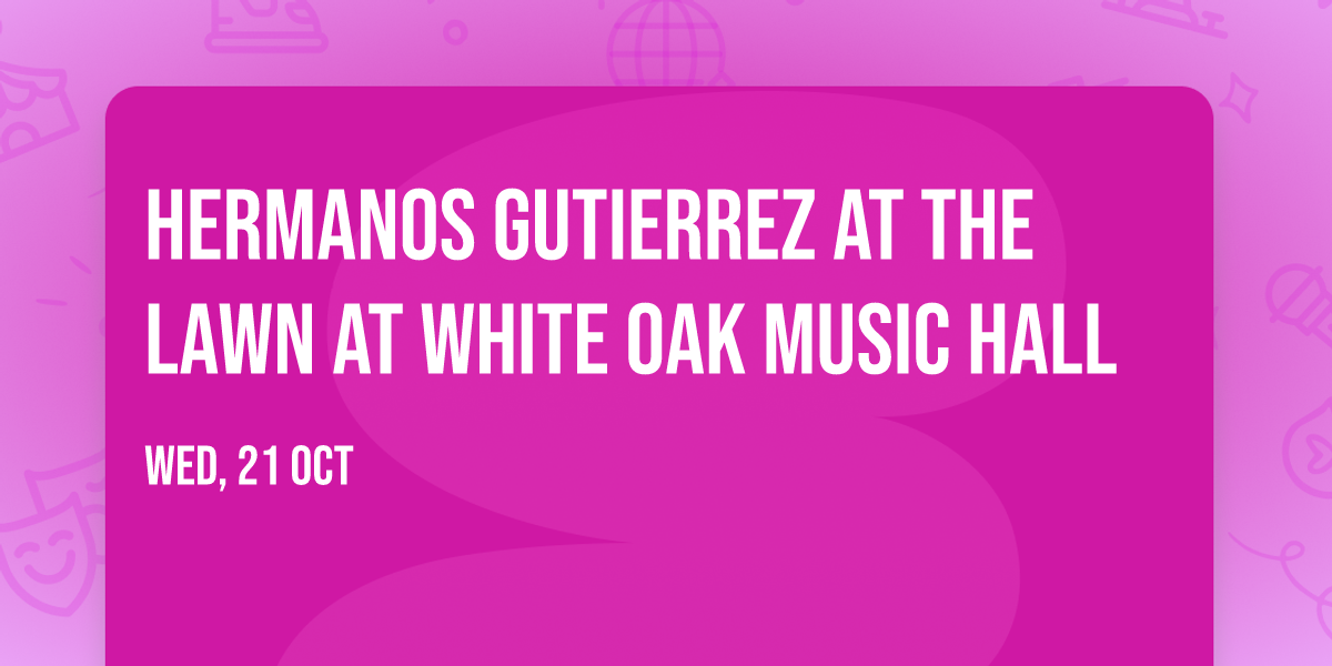 Hermanos Gutierrez at The Lawn at White Oak Music Hall