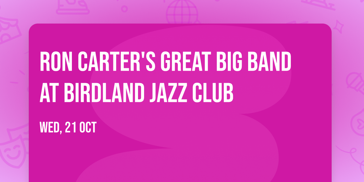 Ron Carter's Great Big Band at Birdland Jazz Club