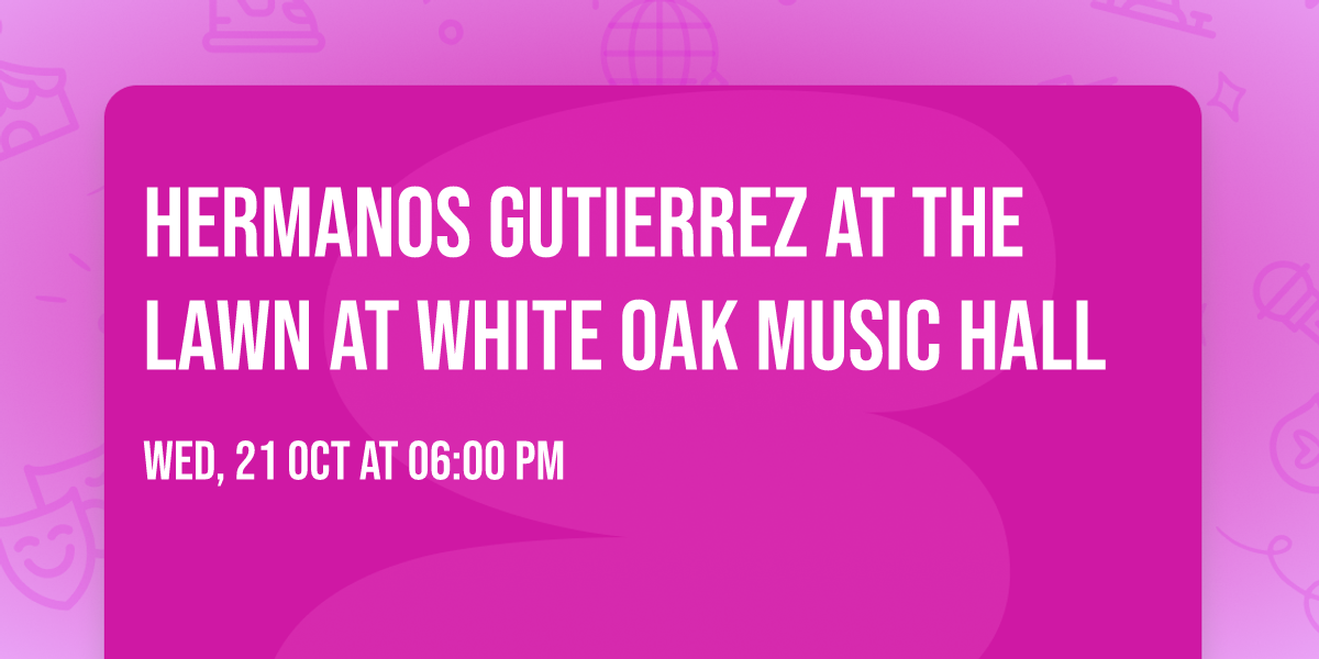 Hermanos Gutierrez at The Lawn at White Oak Music Hall