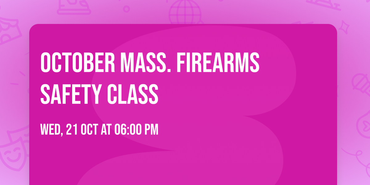 October Mass. Firearms Safety class
