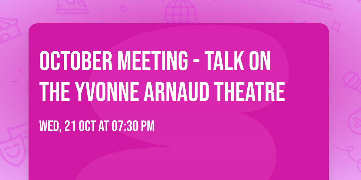 October meeting - Talk on the Yvonne Arnaud Theatre