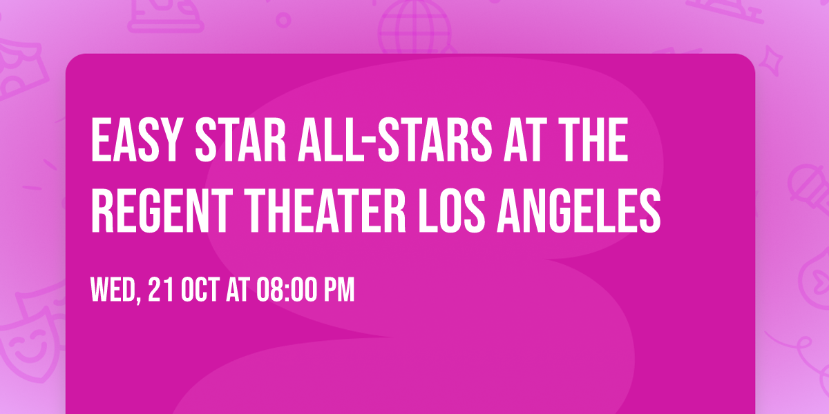 Easy Star All-Stars at The Regent Theater Los Angeles