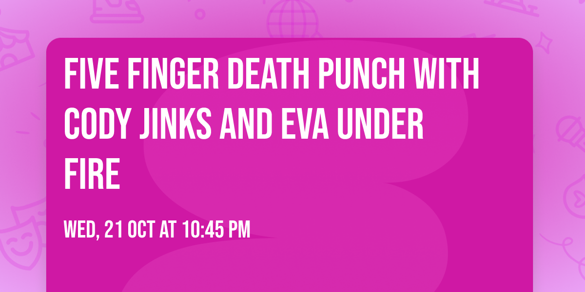 Five Finger Death Punch with Cody Jinks and Eva Under Fire