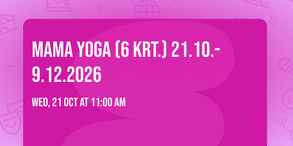 Mama Yoga (6 krt.) 21.10.-9.12.2026