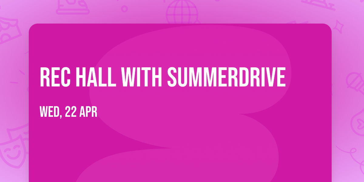 Rec Hall with Summerdrive