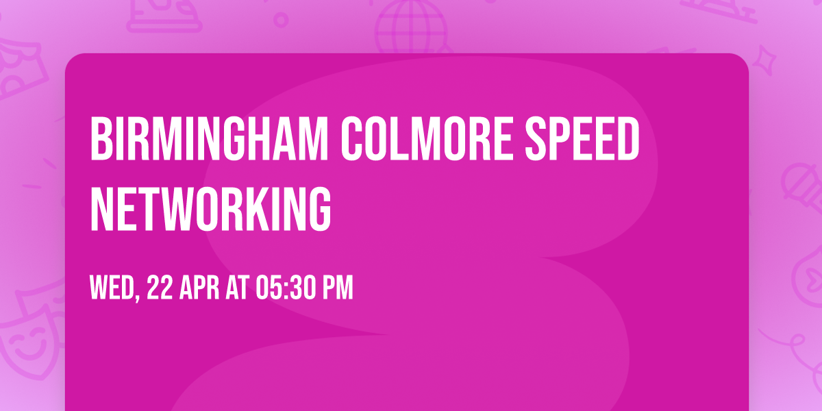 Birmingham Colmore Speed Networking