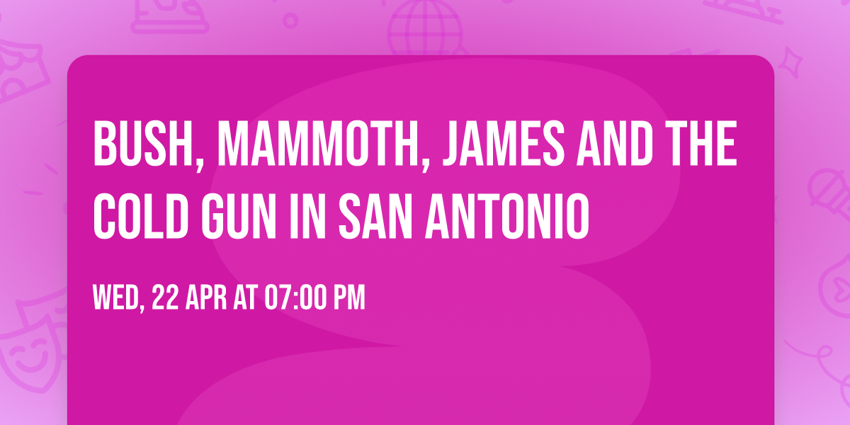 Bush, Mammoth, James and the Cold Gun in San Antonio