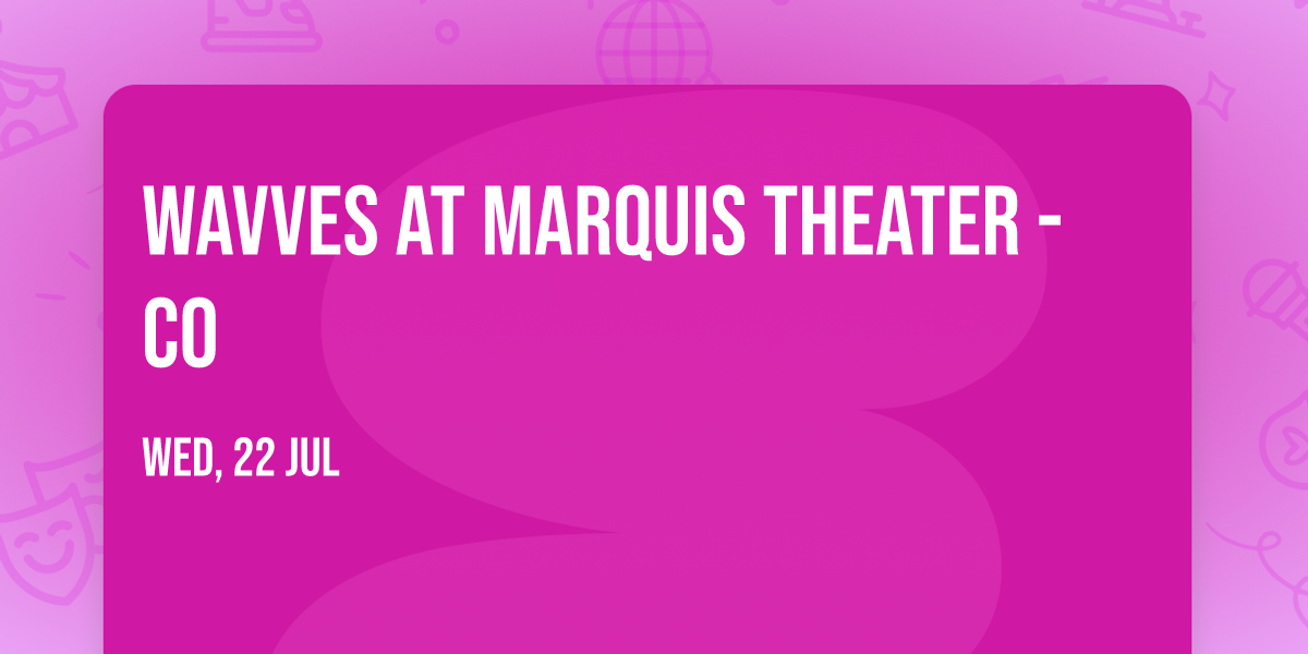 Wavves at Marquis Theater - CO