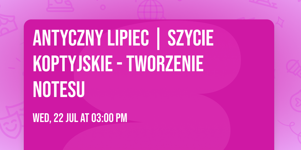 Antyczny Lipiec | Szycie koptyjskie - tworzenie notesu
