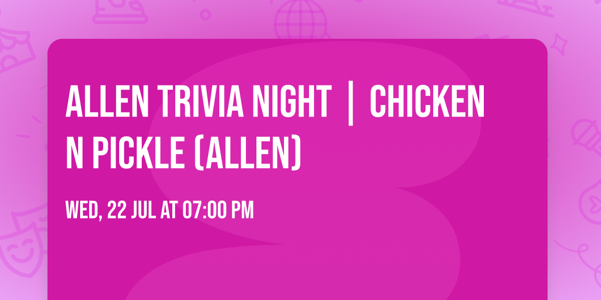 Allen Trivia Night | Chicken N Pickle (Allen)