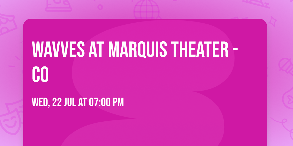 Wavves at Marquis Theater - CO